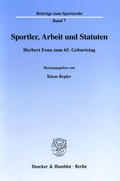 Bepler / Petri |  Sportler, Arbeit und Statuten | eBook | Sack Fachmedien
