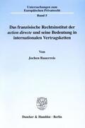 Bauerreis |  Das französische Rechtsinstitut der action directe und seine Bedeutung in internationalen Vertragsketten. | eBook | Sack Fachmedien