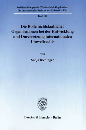 Riedinger |  Die Rolle nichtstaatlicher Organisationen bei der Entwicklung und Durchsetzung internationalen Umweltrechts. | eBook | Sack Fachmedien