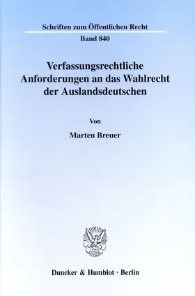Breuer |  Verfassungsrechtliche Anforderungen an das Wahlrecht der Auslandsdeutschen. | eBook | Sack Fachmedien