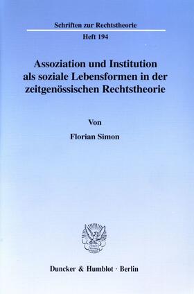 Simon |  Assoziation und Institution als soziale Lebensformen in der zeitgenössischen Rechtstheorie. | eBook | Sack Fachmedien