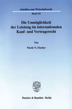 Fischer / Englisch |  Die Unmöglichkeit der Leistung im internationalen Kauf- und Vertragsrecht. | eBook | Sack Fachmedien