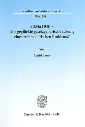 Bauer | § 354a HGB - eine geglückte gesetzgeberische Lösung eines rechtspolitischen Problems? | E-Book | sack.de