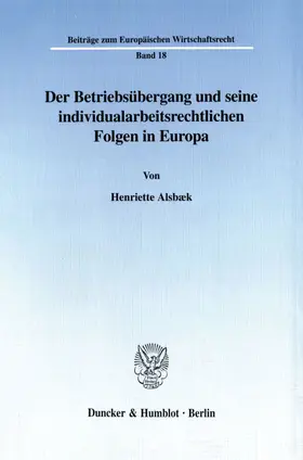 Alsbæk |  Der Betriebsübergang und seine individualarbeitsrechtlichen Folgen in Europa. | eBook | Sack Fachmedien