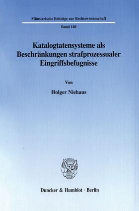 Niehaus | Katalogtatensysteme als Beschränkungen strafprozessualer Eingriffsbefugnisse. | E-Book | sack.de