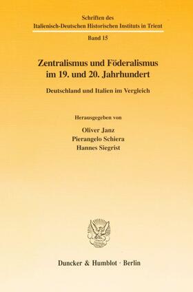 Janz / Siegrist / Schiera | Zentralismus und Föderalismus im 19. und 20. Jahrhundert. | E-Book | sack.de