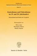 Janz / Siegrist / Schiera |  Zentralismus und Föderalismus im 19. und 20. Jahrhundert. | eBook | Sack Fachmedien