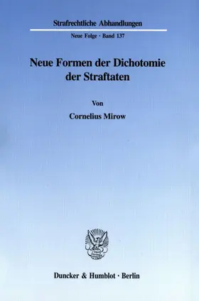 Mirow |  Neue Formen der Dichotomie der Straftaten. | eBook | Sack Fachmedien