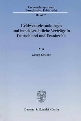 Gruber | Geldwertschwankungen und handelsrechtliche Verträge in Deutschland und Frankreich. | E-Book | sack.de