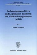 Krajewski |  Verfassungsperspektiven und Legitimation des Rechts der Welthandelsorganisation (WTO). | eBook | Sack Fachmedien
