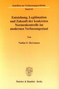 Herrmann |  Entstehung, Legitimation und Zukunft der konkreten Normenkontrolle im modernen Verfassungsstaat. | eBook | Sack Fachmedien