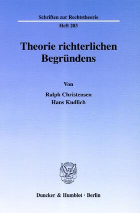 Christensen / Kudlich |  Theorie richterlichen Begründens | eBook | Sack Fachmedien