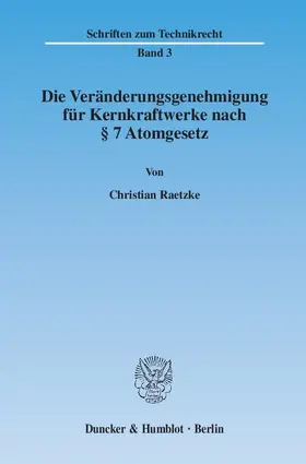 Raetzke |  Die Veränderungsgenehmigung für Kernkraftwerke nach § 7 Atomgesetz | eBook | Sack Fachmedien