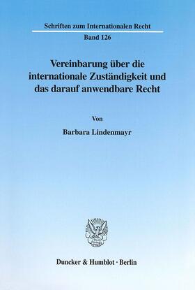 Lindenmayr | Vereinbarung über die internationale Zuständigkeit und das darauf anwendbare Recht. | E-Book | sack.de