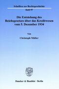 Müller |  Die Entstehung des Reichsgesetzes über das Kreditwesen vom 5. Dezember 1934 | eBook | Sack Fachmedien