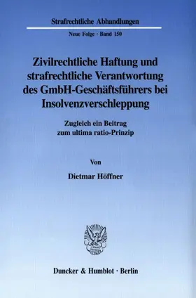 Höffner |  Zivilrechtliche Haftung und strafrechtliche Verantwortung des GmbH-Geschäftsführers bei Insolvenzverschleppung. | eBook | Sack Fachmedien