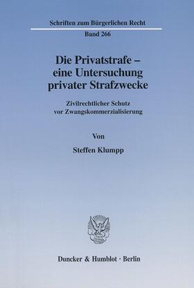 Klumpp | Die Privatstrafe - eine Untersuchung privater Strafzwecke. | E-Book | sack.de