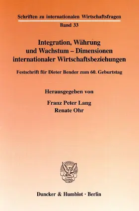 Lang / Ohr |  Integration, Währung und Wachstum - Dimensionen internationaler Wirtschaftsbeziehungen | eBook | Sack Fachmedien