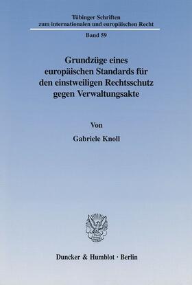 Knoll | Grundzüge eines europäischen Standards für den einstweiligen Rechtsschutz gegen Verwaltungsakte. | E-Book | sack.de