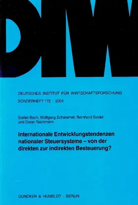 Bach / Teichmann / Scheremet |  Internationale Entwicklungstendenzen nationaler Steuersysteme - von der direkten zur indirekten Besteuerung? | eBook | Sack Fachmedien