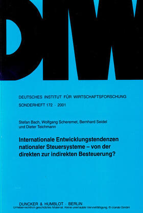 Bach / Teichmann / Scheremet | Internationale Entwicklungstendenzen nationaler Steuersysteme - von der direkten zur indirekten Besteuerung? | E-Book | sack.de