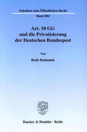 Hadamek | Art. 10 GG und die Privatisierung der Deutschen Bundespost | E-Book | sack.de