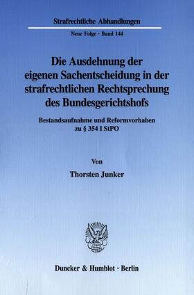 Junker | Die Ausdehnung der eigenen Sachentscheidung in der strafrechtlichen Rechtsprechung des Bundesgerichtshofs. | E-Book | sack.de