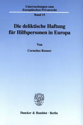Renner |  Die deliktische Haftung für Hilfspersonen in Europa. | eBook | Sack Fachmedien
