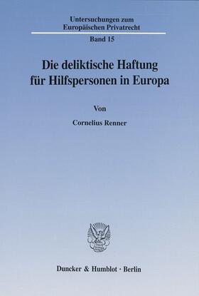 Renner | Die deliktische Haftung für Hilfspersonen in Europa. | E-Book | sack.de