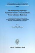 Krohn |  Die Bewahrung tropischer Regenwälder durch völkerrechtliche Kooperationsmechanismen. | eBook | Sack Fachmedien