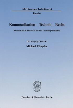 Kloepfer | Kommunikation - Technik - Recht. | E-Book | sack.de