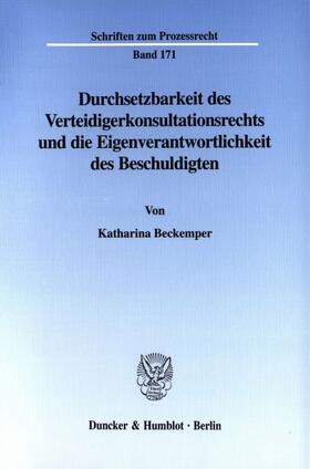 Beckemper | Durchsetzbarkeit des Verteidigerkonsultationsrechts und die Eigenverantwortlichkeit des Beschuldigten. | E-Book | sack.de