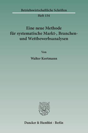 Kortmann | Eine neue Methode für systematische Markt-, Branchen- und Wettbewerbsanalysen | E-Book | sack.de