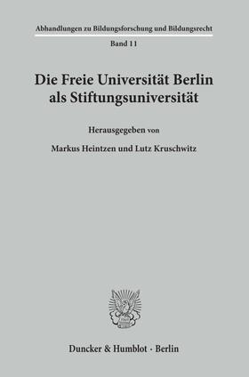 Heintzen / Kruschwitz |  Die Freie Universität Berlin als Stiftungsuniversität. | eBook | Sack Fachmedien