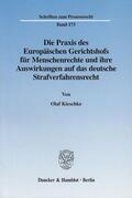 Kieschke |  Die Praxis des Europäischen Gerichtshofs für Menschenrechte und ihre Auswirkungen auf das deutsche Strafverfahrensrecht. | eBook | Sack Fachmedien