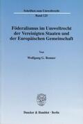 Renner |  Föderalismus im Umweltrecht der Vereinigten Staaten und der Europäischen Gemeinschaft. | eBook | Sack Fachmedien