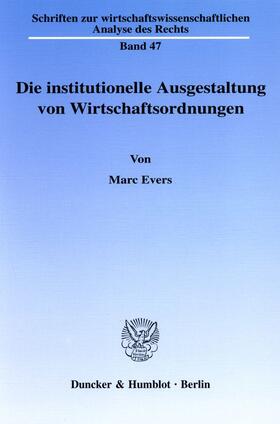 Evers |  Die institutionelle Ausgestaltung von Wirtschaftsordnungen | eBook | Sack Fachmedien