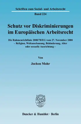 Mohr |  Schutz vor Diskriminierungen im Europäischen Arbeitsrecht. Die Rahmenrichtlinie 2000/78/EG vom 27. November 2000 - Religion, Weltanschauung, Behinderung, Alter oder sexuelle Ausrichtung | eBook | Sack Fachmedien