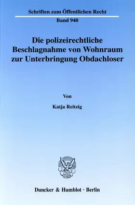Reitzig |  Die polizeirechtliche Beschlagnahme von Wohnraum zur Unterbringung Obdachloser. | eBook | Sack Fachmedien