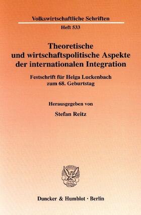 Reitz | Theoretische und wirtschaftspolitische Aspekte der internationalen Integration | E-Book | sack.de