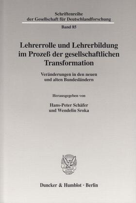 Schäfer / Sroka | Lehrerrolle und Lehrerbildung im Prozeß der gesellschaftlichen Transformation | E-Book | sack.de