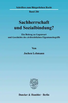 Lehmann |  Sachherrschaft und Sozialbindung? | eBook | Sack Fachmedien