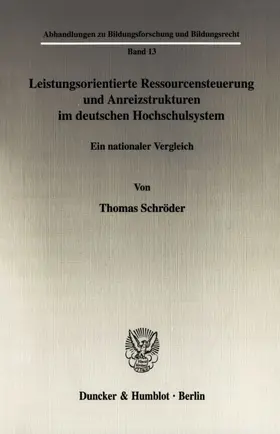 Schröder |  Leistungsorientierte Ressourcensteuerung und Anreizstrukturen im deutschen Hochschulsystem. | eBook | Sack Fachmedien