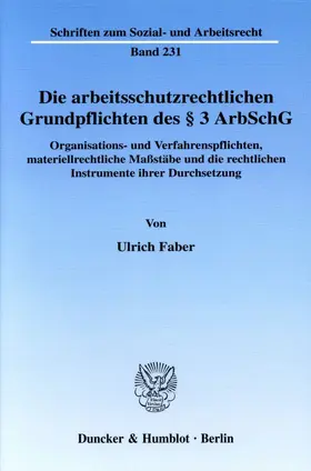 Faber |  Die arbeitsschutzrechtlichen Grundpflichten des § 3 ArbSchG. | eBook | Sack Fachmedien