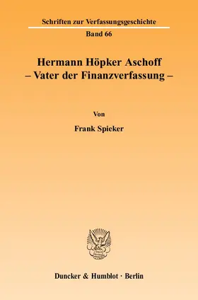 Spieker |  Hermann Höpker Aschoff – Vater der Finanzverfassung. | eBook | Sack Fachmedien