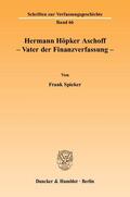 Spieker |  Hermann Höpker Aschoff – Vater der Finanzverfassung. | eBook | Sack Fachmedien