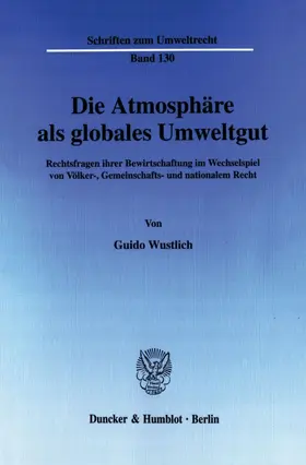 Wustlich |  Die Atmosphäre als globales Umweltgut. | eBook | Sack Fachmedien