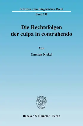 Nickel |  Die Rechtsfolgen der culpa in contrahendo | eBook | Sack Fachmedien