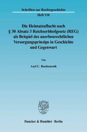 Buchenroth |  Die Heimatzuflucht nach § 30 Absatz 3 Reichserbhofgesetz (REG) als Beispiel des anerbenrechtlichen Versorgungsprinzips in Geschichte und Gegenwart | eBook | Sack Fachmedien