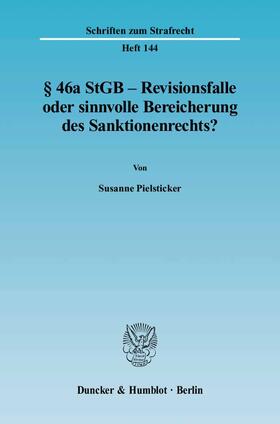 Pielsticker |  § 46a StGB – Revisionsfalle oder sinnvolle Bereicherung des Sanktionenrechts? | eBook | Sack Fachmedien